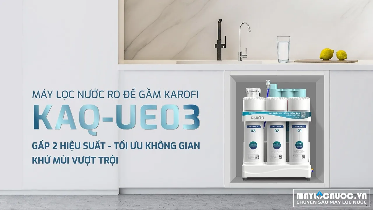 may-loc-nuoc-de-gam-karofi-kaq-ue03-gap-2-hieu-suat